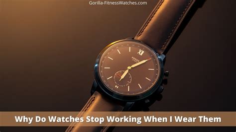 watch stops while wearing